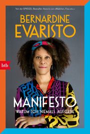 Manifesto. Warum ich niemals aufgebe Evaristo, Bernardine 9783442772599
