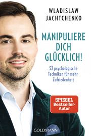 Manipuliere dich glücklich! Jachtchenko, Wladislaw 9783442179367