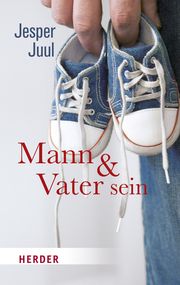 Mann und Vater sein Juul, Jesper 9783451033575