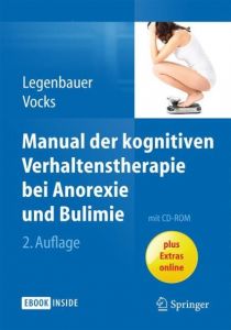 Manual der kognitiven Verhaltenstherapie bei Anorexie und Bulimie Legenbauer, Tanja/Vocks, Silja 9783642203848