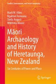 Maori Archaeology and History of Heretaunga, New Zealand Allen, Mark W/Tomoana, Ngahiwi/August, Stella et al 9783031675065