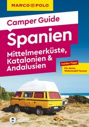 MARCO POLO Camper Guide Spanien: Mittelmeerküste, Katalonien & Andalusien Marot, Jan 9783829731737