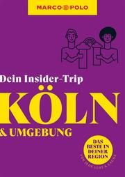 MARCO POLO Dein Insider-Trip Köln & Umgebung Reeck, Doreen 9783829747721