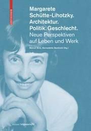 Margarete Schütte-Lihotzky - Architektur. Politik. Geschlecht. Marcel Bois/Bernadette Reinhold 9783035619591