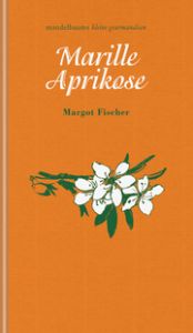 Marille/Aprikose Margot, Fischer 9783991360384