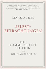 Mark Aurel: Selbstbetrachtungen Waterfield, Robin/Aurel, Mark 9783959725484