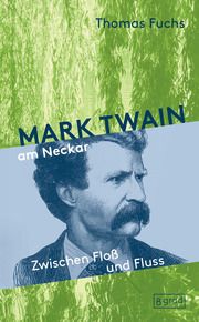 Mark Twain am Neckar Fuchs, Thomas 9783910228115