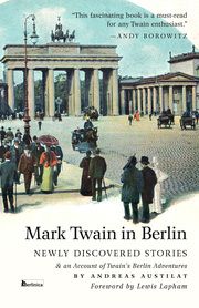 Mark Twain in Berlin Austilat, Andreas/Twain, Mark 9783960260691