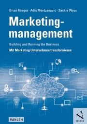 Marketingmanagement Rüeger, Brian/Merdzanovic, Adis/Wyss, Saskia 9783800668397