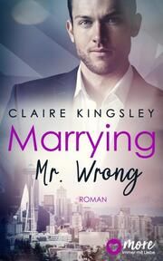 Marrying Mr. Wrong Kingsley, Claire 9783987510045