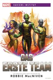 Marvel - Xaviers Institut: Das erste Team MacNiven, Robbie 9783966586375