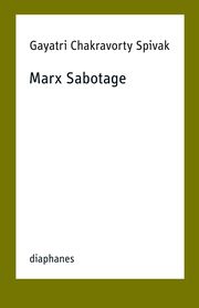 Marx Sabotage Spivak, Gayatri Chakravorty 9783035807493