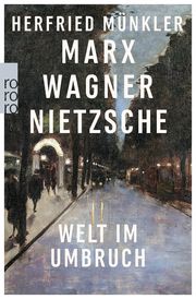 Marx, Wagner, Nietzsche Münkler, Herfried 9783499005879