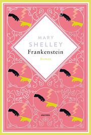 Mary Shelley, Frankenstein. Roman Schmuckausgabe mit Silberprägung Shelley, Mary 9783730612620