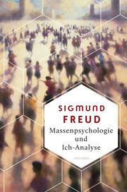 Massenpsychologie und Ich-Analyse Freud, Sigmund 9783730611074