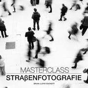 Masterclass Straßenfotografie Lloyd Duckett, Brian 9788863124323