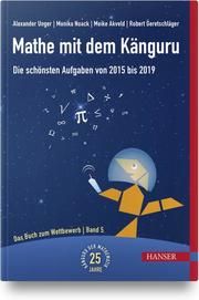 Mathe mit dem Känguru 5 Unger, Alexander/Noack, Monika/Geretschläger, Robert u a 9783446456556