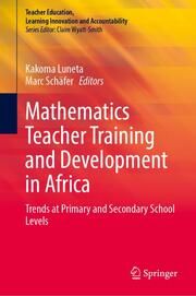 Mathematics Teacher Training and Development in Africa Kakoma Luneta/Marc Schäfer 9783031687549