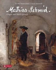 Mathias Schmid. Moser-Ernst, Sybille/Marinelli, Ursula 9783702240714