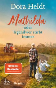 Mathilda oder Irgendwer stirbt immer Heldt, Dora 9783423219495