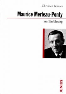Maurice Merleau-Ponty zur Einführung Bermes, Christian 9783885063995