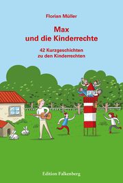 Max und die Kinderrechte Müller, Florian 9783954942855