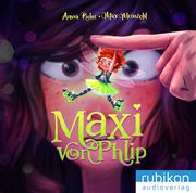 Maxi von Phlip - Vorsicht, Wunschfee! Ruhe, Anna/Meinzold, Max 9783948343422