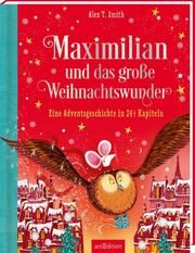 Maximilian und das große Weihnachtswunder (Maximilian 2) Smith, Alex T 9783845848969