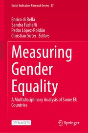 Measuring Gender Equality Enrico di Bella/Sandra Fachelli/Pedro López-Roldán et al 9783031414855