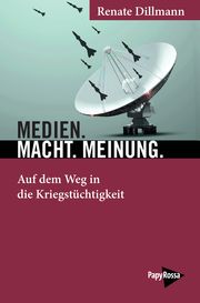 Medien. Macht. Meinung. Dillmann, Renate 9783894388348