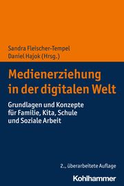 Medienerziehung in der digitalen Welt Sandra Fleischer-Tempel/Daniel Hajok 9783170445963