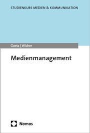 Medienmanagement Goetz, Miriam/Wicher, Jochen 9783848786466