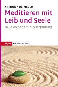 Meditieren mit Leib und Seele De Mello, Anthony 9783836711296