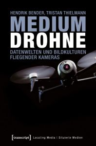 Medium Drohne Bender, Hendrik/Thielmann, Tristan 9783837635188