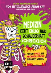 Medizin - Echt eklig und schauderhaft schrecklich Kay, Adam 9783745912524