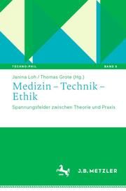Medizin - Technik - Ethik Janina Loh/Thomas Grote 9783662658673