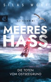 Meereshass - Die Toten vom Ostseegrund Wolf, Silas 9783988451422