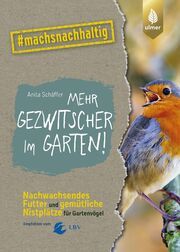 Mehr Gezwitscher im Garten Schäffer, Anita 9783818622244