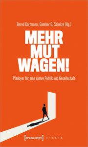 Mehr Mut wagen! Bernd Kortmann/Günther G Schulze 9783837670400