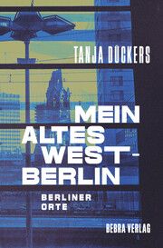 Mein altes West-Berlin Dückers, Tanja 9783814802749