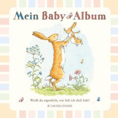 Mein Baby-Album - Weißt du eigentlich, wie lieb ich dich hab? McBratney, Sam 9783737351980