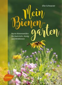 Mein Bienengarten Schwarzer, Elke 9783800108701