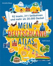 Mein Deutschlandatlas - 92 Inseln, 211 Seilbahnen und mehr als 20.000 Dackel Maas, Annette 9783423763813