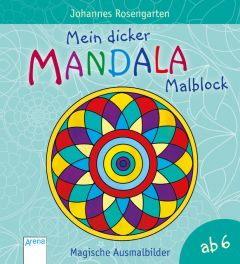 Mein dicker Mandala-Malblock Rosengarten, Johannes 9783401712093