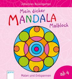 Mein dicker Mandala-Malblock Rosengarten, Johannes 9783401712109