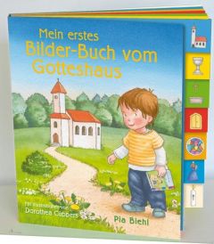 Mein erstes Bilder-Buch vom Gotteshaus Biehl, Pia 9783460280991