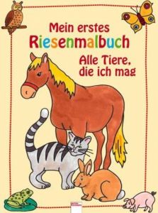 Mein erstes Riesenmalbuch - Alle Tiere, die ich mag Nicolas, Birgitta 9783401078199