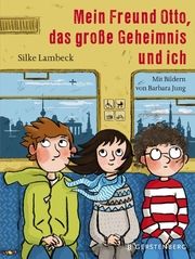 Mein Freund Otto, das große Geheimnis und ich Lambeck, Silke 9783836960137