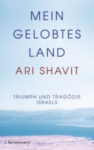 Mein gelobtes Land Shavit, Ari 9783570102268