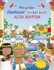 Mein großes Abenteuer-Stickerbuch - Altes Ägypten George, Joshua 9783743212695